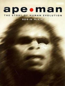 Hardcover Ape - Man: Adventures in Human Evolution Book