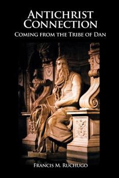 Paperback Antichrist Connection: Coming from the Tribe of Dan Book