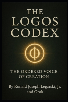 Paperback The Logos Codex: The Ordered Voice of Creation Book