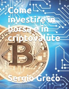 Paperback Come investire in borsa e in criptovalute [Italian] Book