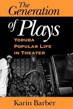 Paperback The Generation of Plays: Yoruba Popular Life in Theater Book