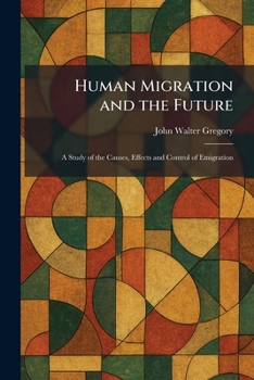Paperback Human Migration and the Future: A Study of the Causes, Effects and Control of Emigration Book