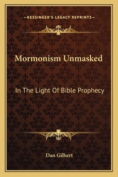 Paperback Mormonism Unmasked: In The Light Of Bible Prophecy Book