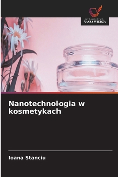 Nanotechnologia w kosmetykach (Polish Edition)