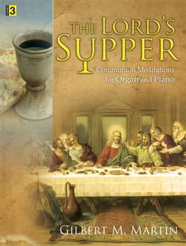 Paperback The Lord's Supper: Communion Meditations for Organ and Piano Book