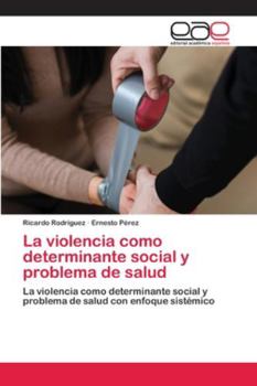 Paperback La violencia como determinante social y problema de salud [Spanish] Book