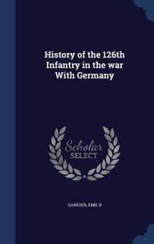 Hardcover History of the 126th Infantry in the war With Germany Book