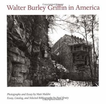 Hardcover Walter Burley Griffin in America: Photographs and Essays by Mati Maldre Book