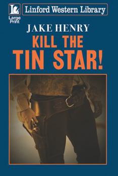 Paperback Kill the Tin Star! [Large Print] Book