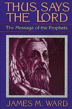 Paperback Thus Says the Lord: The Message of the Prophets Book