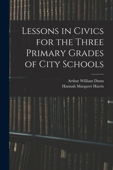 Paperback Lessons in Civics for the Three Primary Grades of City Schools Book