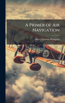 Hardcover A Primer of Air Navigation Book