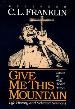 Paperback Give Me This Mountain: Life History and Selected Sermons Book