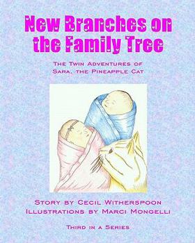 New Branches on the Family Tree: The Twin Adventures of Sara, the Pineapple Cat - Book #3 of the Sara, the Pineapple Cat
