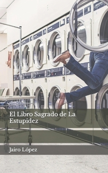 Paperback El Libro Sagrado de La Estupidez [Spanish] Book