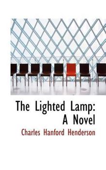 The Lighted Lamp : A Novel