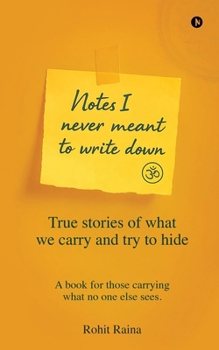 Paperback Notes I Never Meant to Write Down: True stories of what we carry and try to hide Book