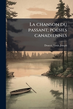 Paperback La chanson du passant; poésies canadiennes [French] Book