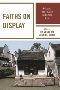 Hardcover Faiths on Display: Religion, Tourism, and the Chinese State Book