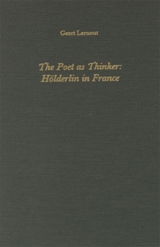 Hardcover The Poet as Thinker: Hoelderlin in France Book