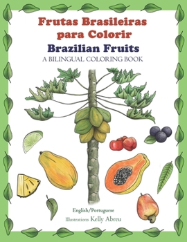 Paperback Brazilian Fruits: A Bilingual Coloring Book