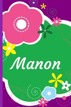 Manon: A Journal for Girls - Personalized with your Own Name!  6x9 inches, 110 lined pages.