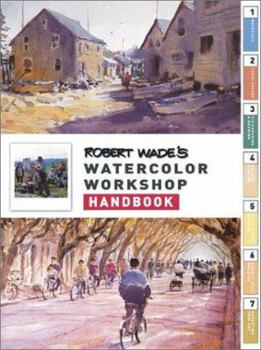 Hardcover Robert Wade's Watercolor Workshop Handbook Book