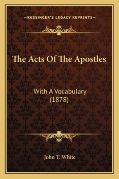 Paperback The Acts Of The Apostles: With A Vocabulary (1878) Book