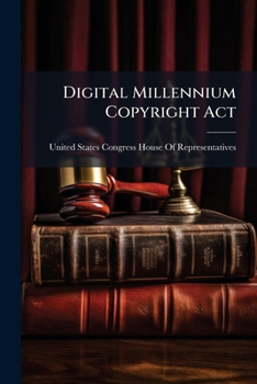 Digital Millennium Copyright ACT - Scholar's Choice Edition