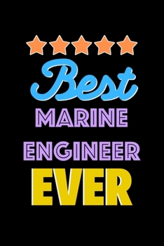 Paperback Best Marine Engineer Evers Notebook - Marine Engineer Funny Gift: Lined Notebook / Journal Gift, 120 Pages, 6x9, Soft Cover, Matte Finish Book