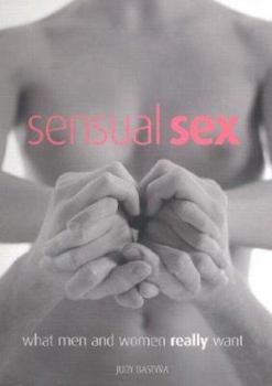 Hardcover Sensual Sex: What Men and Women Really Want Book