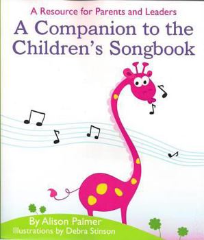 Paperback A Companion to the Children's Songbook: A Resource for Parents and Leaders Book