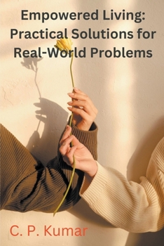 Paperback Empowered Living: Practical Solutions for Real-World Problems Book