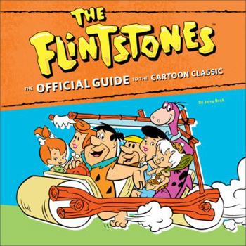 Hardcover The Flintstones: The Official Guide to the Cartoon Classic Book
