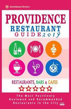 Paperback Providence Restaurant Guide 2019: Best Rated Restaurants in Providence, Rhode Island - 400 Restaurants, Bars and Cafés recommended for Visitors, 2019 Book