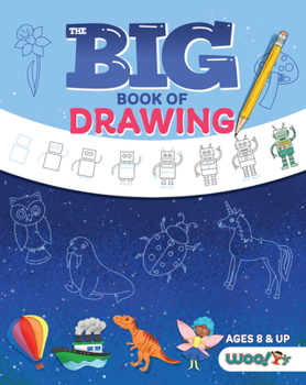 Paperback The Big Book of Drawing: Over 500 Drawing Challenges for Kids and Fun Things to Doodle (How to Draw for Kids, Children's Drawing Book) Book