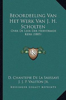 Beoordeeling Van Het Werk J.h. Scholten Over De Leer Der Hervormde Kerk