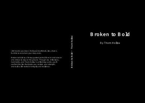 Paperback Broken to Bold: A 30-Day Rule for the Man Who Couldn't Save Himself Book