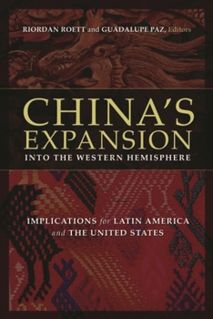 Paperback China's Expansion into the Western Hemisphere: Implications for Latin America and the United States Book