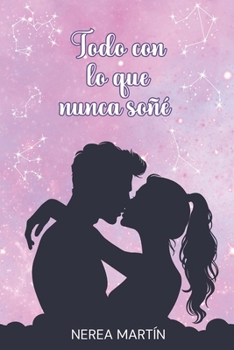 Todo con lo que nunca soñé (EQUIPO DE REMO) (Spanish Edition) - Book #2 of the Equipo de Remo