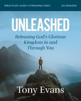 Paperback Unleashed Bible Study Guide Plus Streaming Video: Releasing God's Glorious Kingdom in and Through You Book