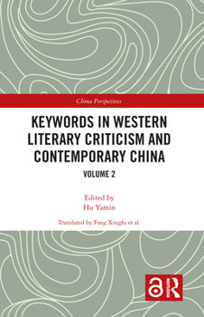 Hardcover Keywords in Western Literary Criticism and Contemporary China: Volume 2 Book