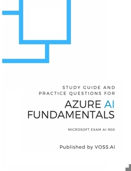 Paperback Azure AI Fundamentals: Study Guide and Practice Exam for the Microsoft AI-900 Exam Book