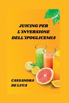 Paperback Juicing Per l'Inversione Dell'ipoglicemia [Italian] Book