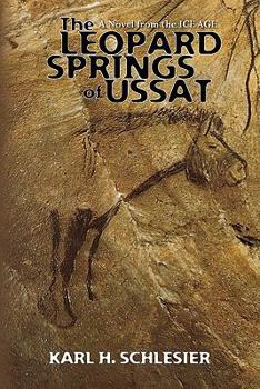 Paperback The Leopard Springs of Ussat: A Novel from the Ice Age Book