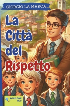 LA CITTA' DEL RISPETTO (Italian Edition)