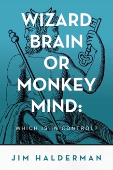 Paperback Wizard Brain or Monkey Mind: Which is in control? Book