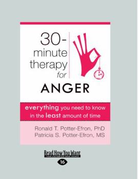 Paperback Thirty-Minute Therapy for Anger: Everything You Need to Know in the Least Amount of Time Book