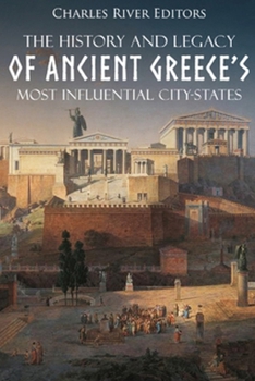 Paperback The History and Legacy of Ancient Greece's Most Influential City-States Book