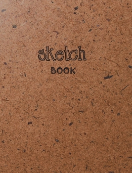 Sketchbook: 8 x 10 inches, unlined paper, 100 pages, large.